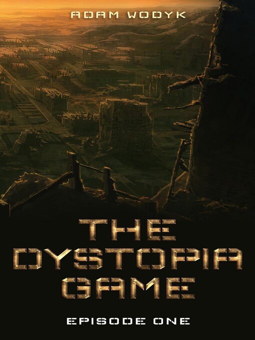 Title details for The Dystopia Game by Adam Wodyk - Available